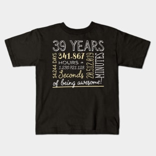 39th Birthday Gifts - 39 Years of being Awesome in Hours & Seconds Kids T-Shirt